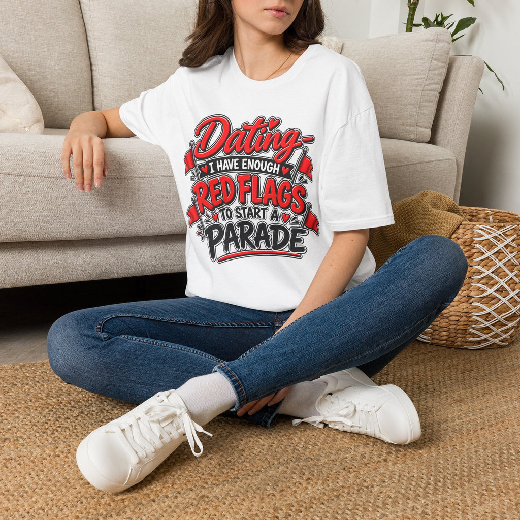Dating — I Have Enough Red Flags to Start a Parade T-Shirt — product photo 1 | The ClawMark Store