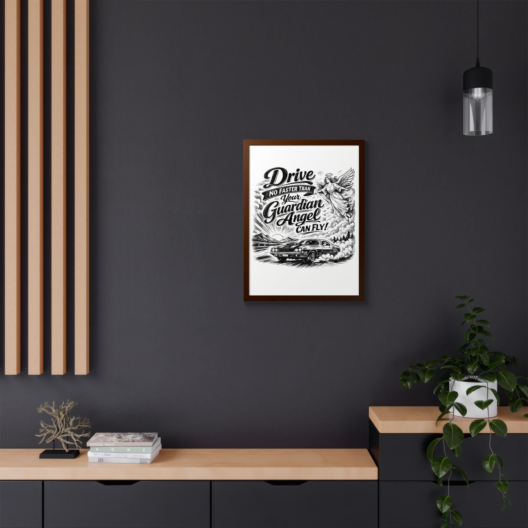 Drive No Faster Than Your Guardian Angel Can Fly | Framed Poster | Spiritual