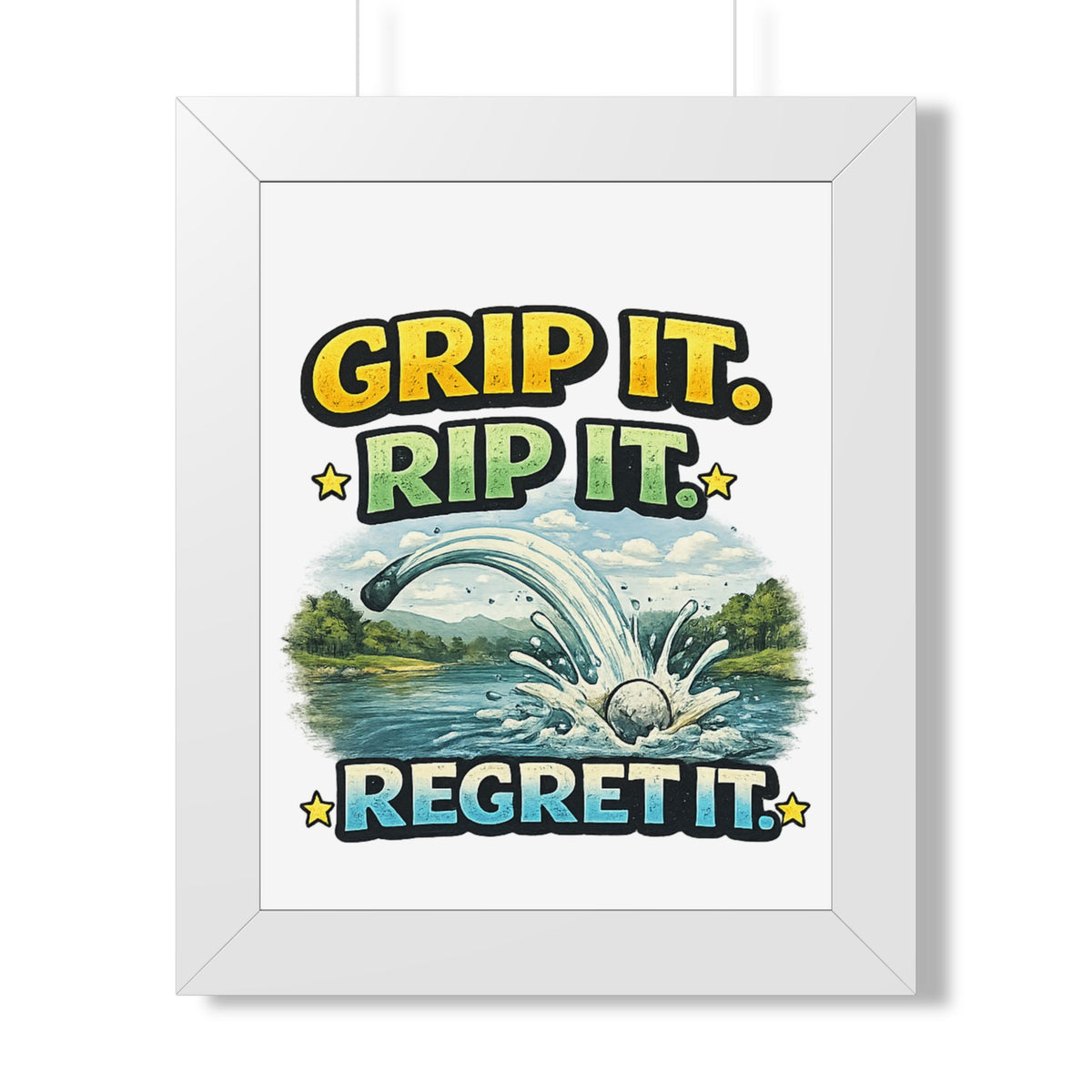 "Grip It. Rip It. Regret It." Framed Poster — White, 11" x 14" | The ClawMark Store