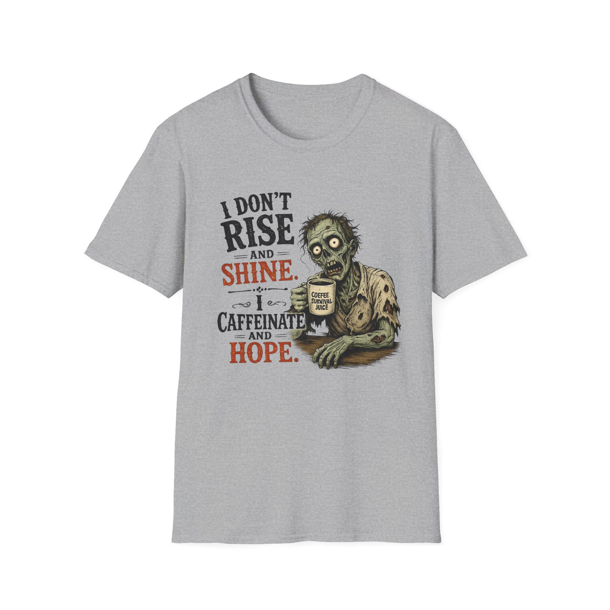 "I Don't Rise and Shine, I Caffeinate and Hope" Zombie T-Shirt — Sport Grey, S | The ClawMark Store