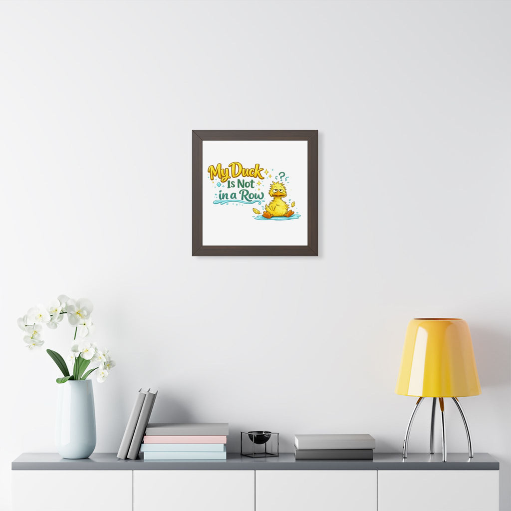 "My Duck Is Not in a Row" Framed Poster — product photo 1 | The ClawMark Store