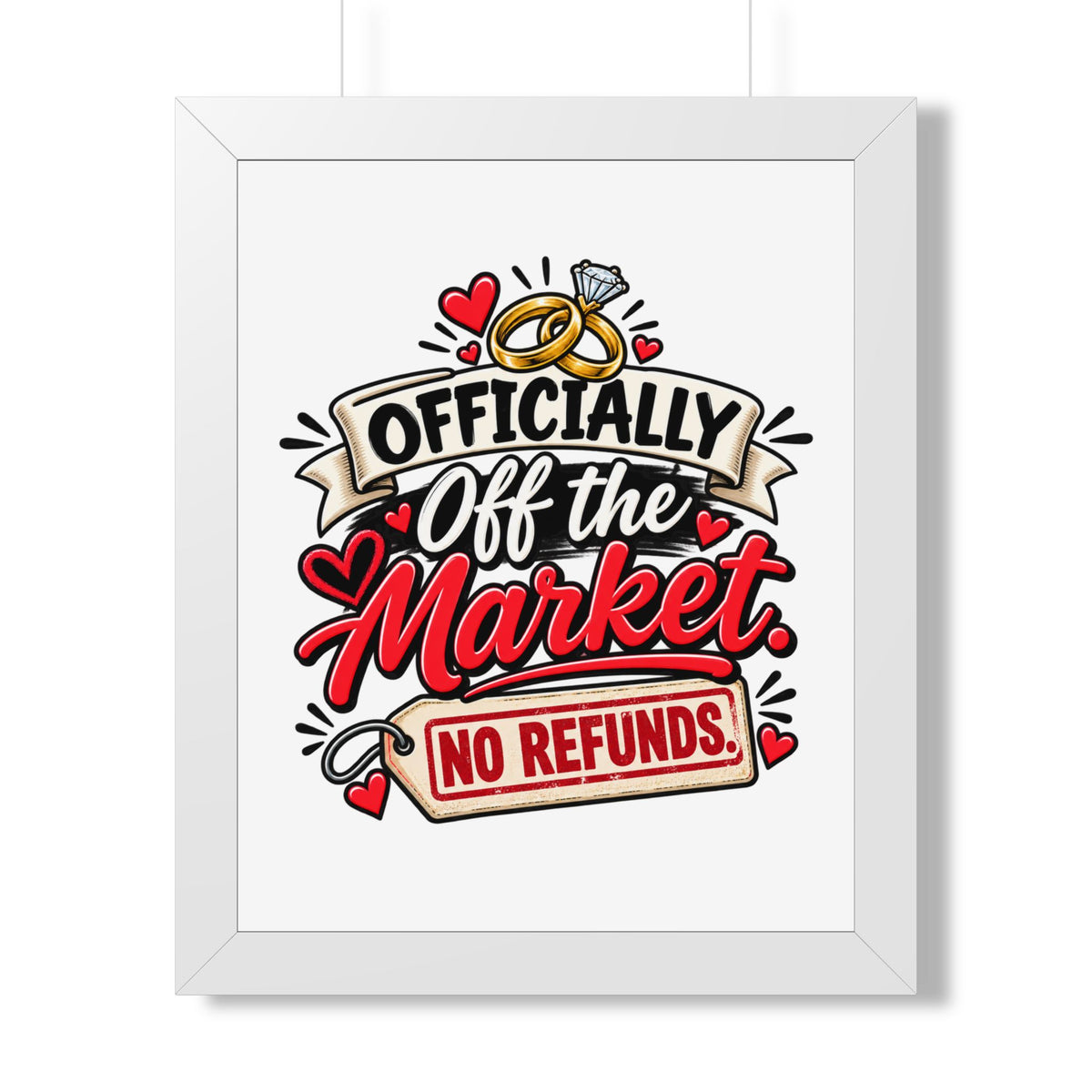 "Officially Off the Market — No Refunds" Framed Poster — White, 16″ x 20″ | The ClawMark Store