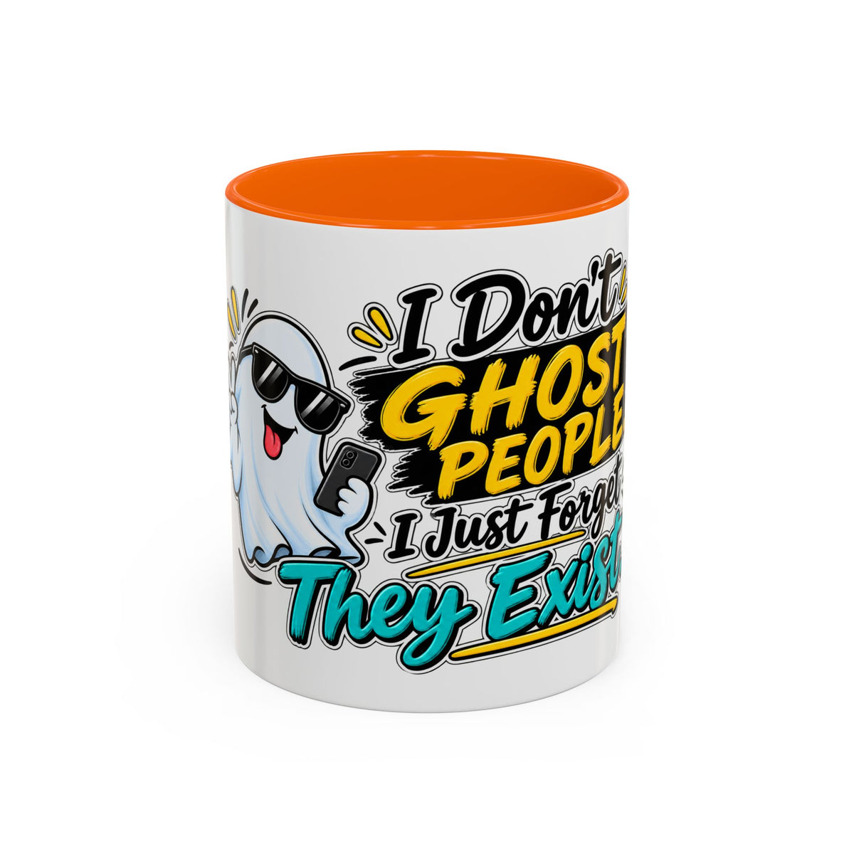 "I Don't Ghost People, I Just Forget They Exist" Coffee Mug — 11oz, Orange | The ClawMark Store