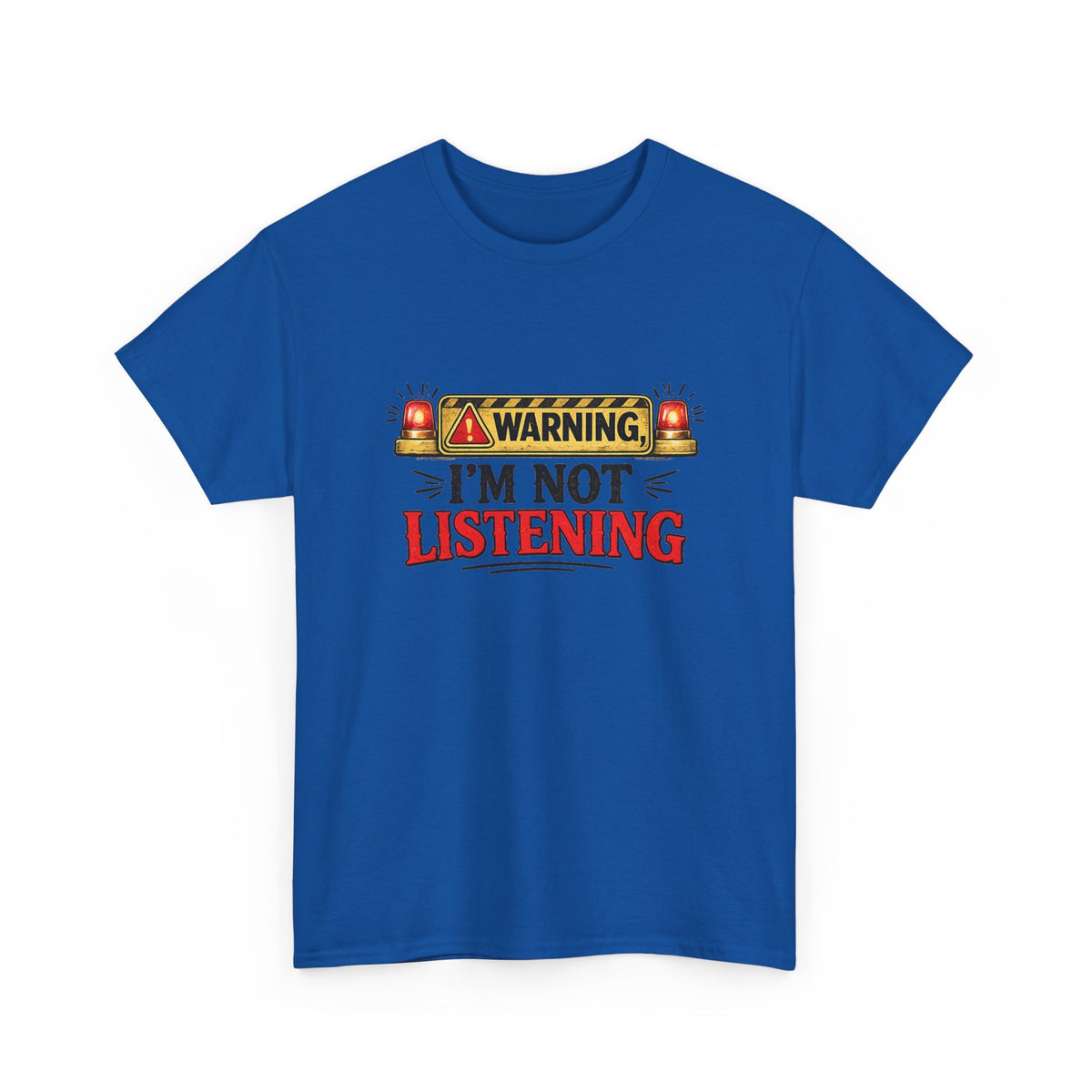 Warning - I'm Not Listening — T-Shirt — Royal, S | The ClawMark Store