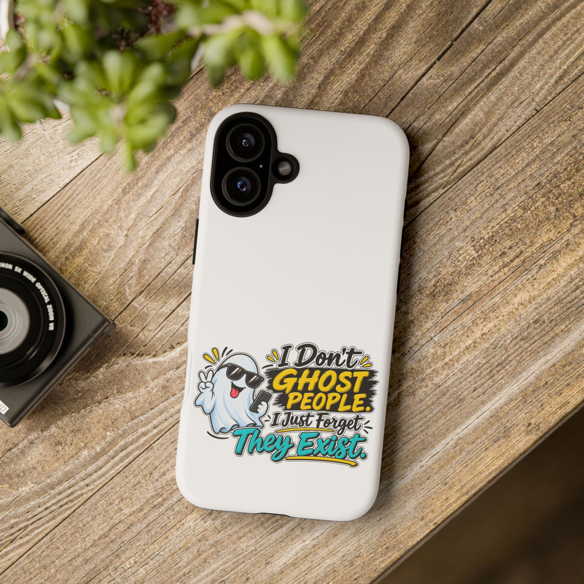 Phone Case - "I Don't Ghost People, I Just Forget They Exist" Funny Ghost Graphic — The ClawMark Store