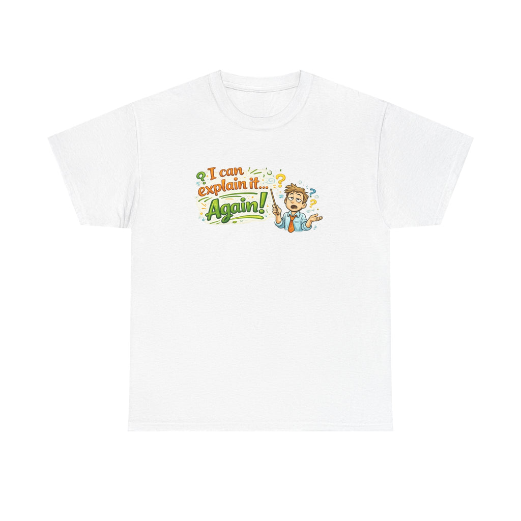 I Can Explain It - Again! | T-Shirt | Funny Retro Teacher Illustration