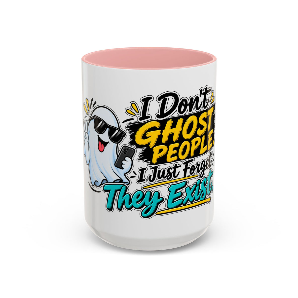 "I Don't Ghost People, I Just Forget They Exist" Coffee Mug — 15oz, Pink | The ClawMark Store