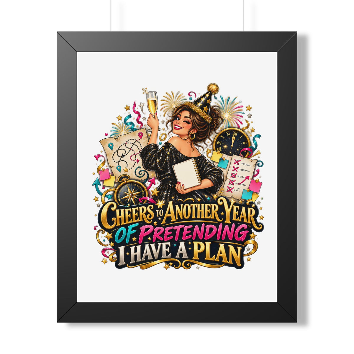 Framed Poster — "Cheers to Another Year of Pretending I Have a Plan" Wall Art