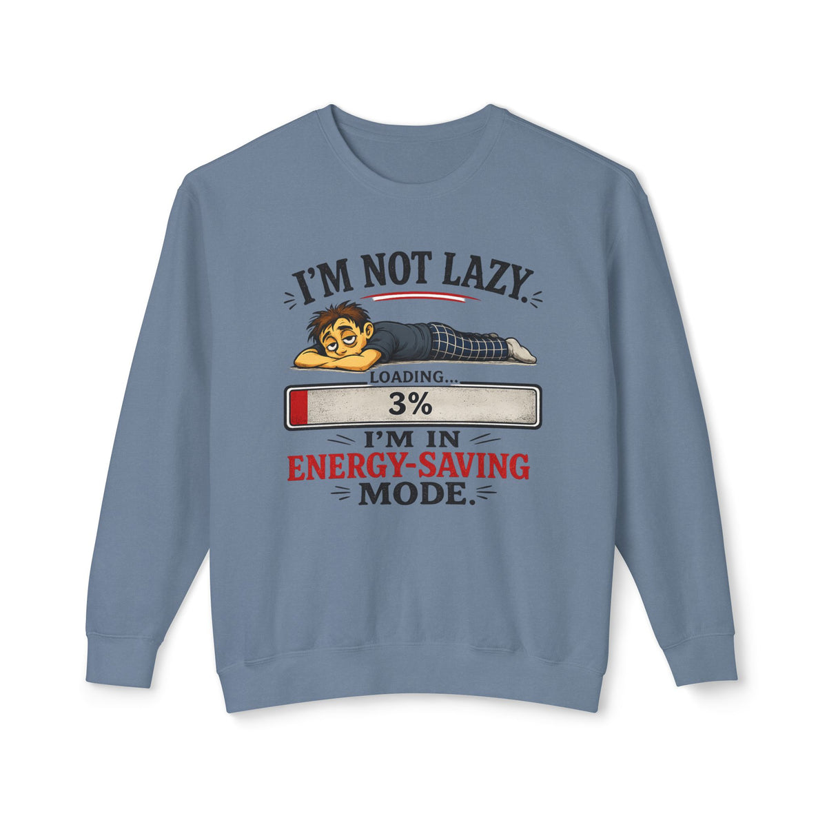 "I'm Not Lazy" Energy-Saving Mode Sweatshirt — Blue Jean, M | The ClawMark Store