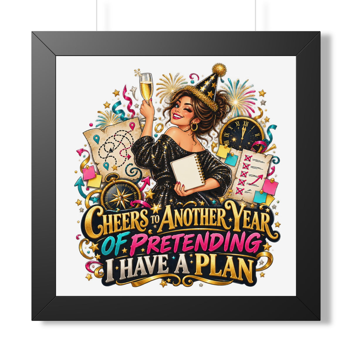 Framed Poster — "Cheers to Another Year of Pretending I Have a Plan" Wall Art