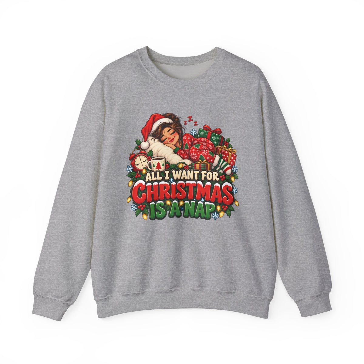 Christmas Nap Sweatshirt - "All I Want For Christmas Is A Nap" Holiday Crewneck
