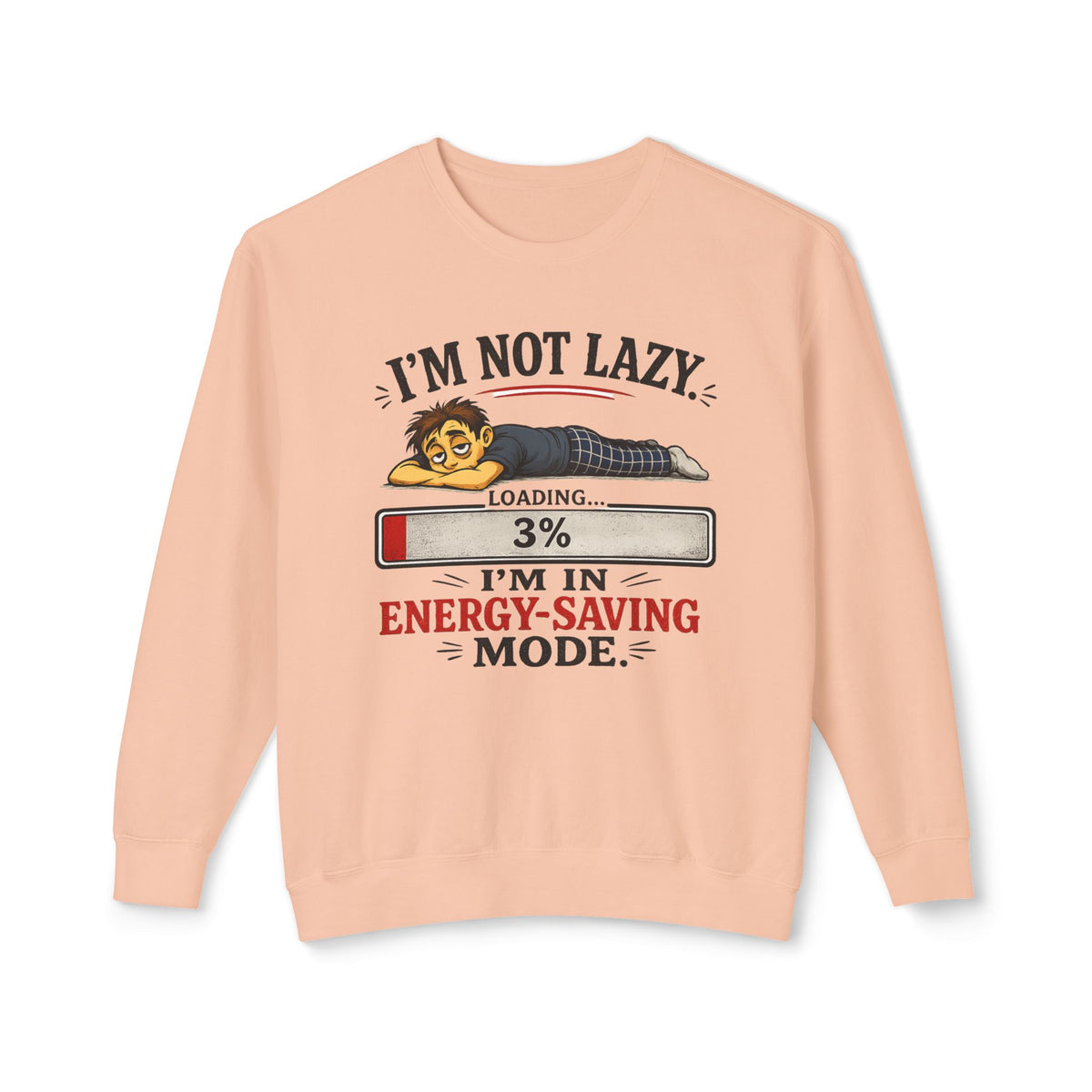 "I'm Not Lazy" Energy-Saving Mode Sweatshirt — Peachy, S | The ClawMark Store