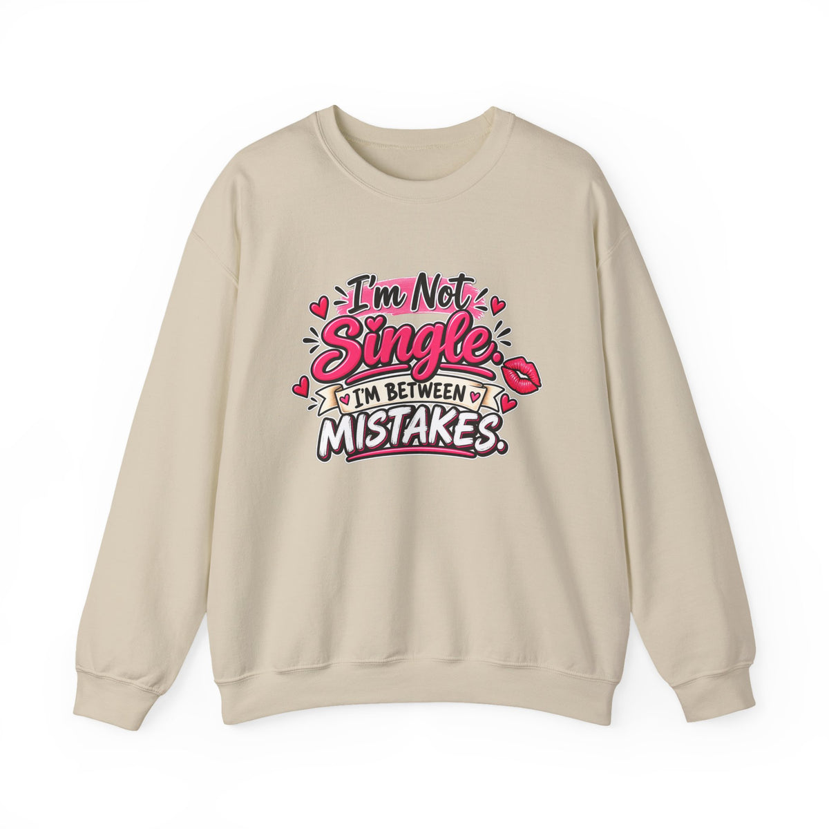 "I'm Not Single, I'm Between Mistakes" Sweatshirt — S, Sand | The ClawMark Store