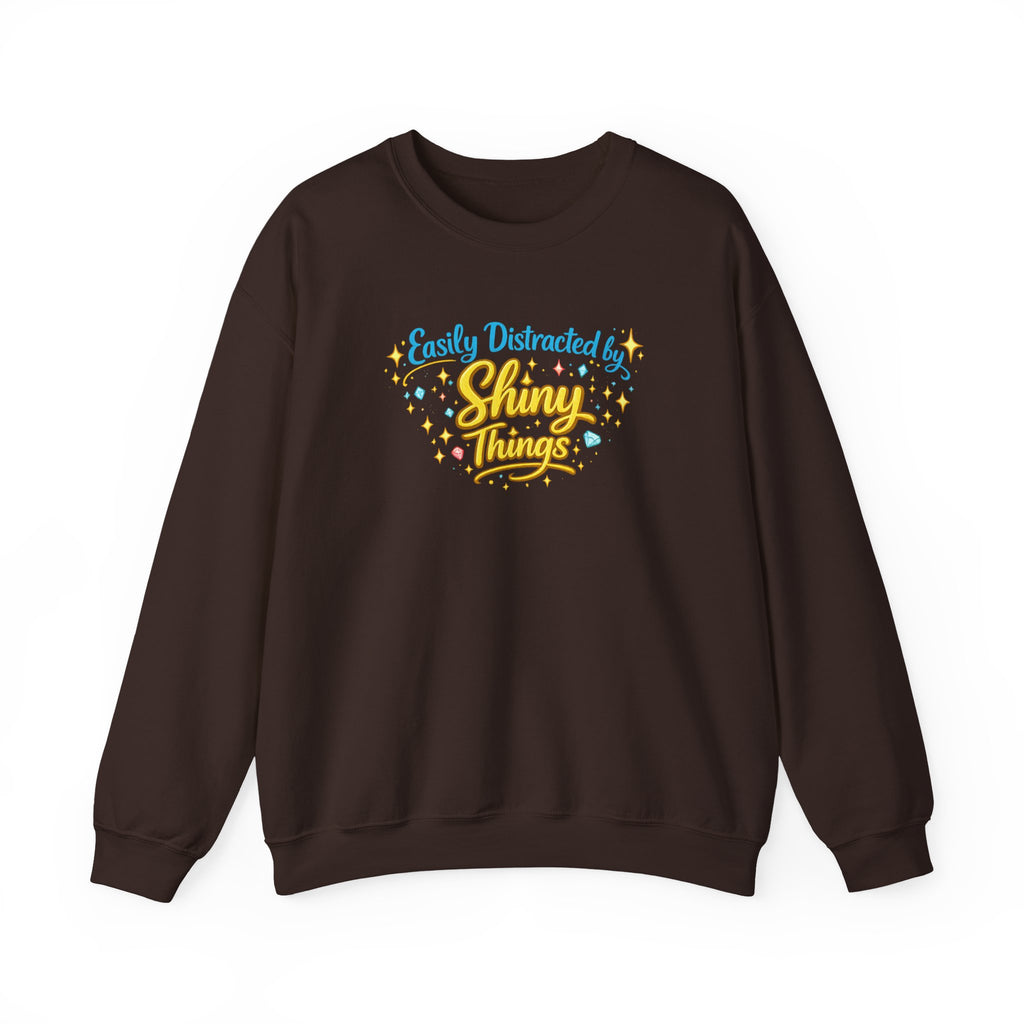 Easily Distracted by Shiny Things | Sweatshirt