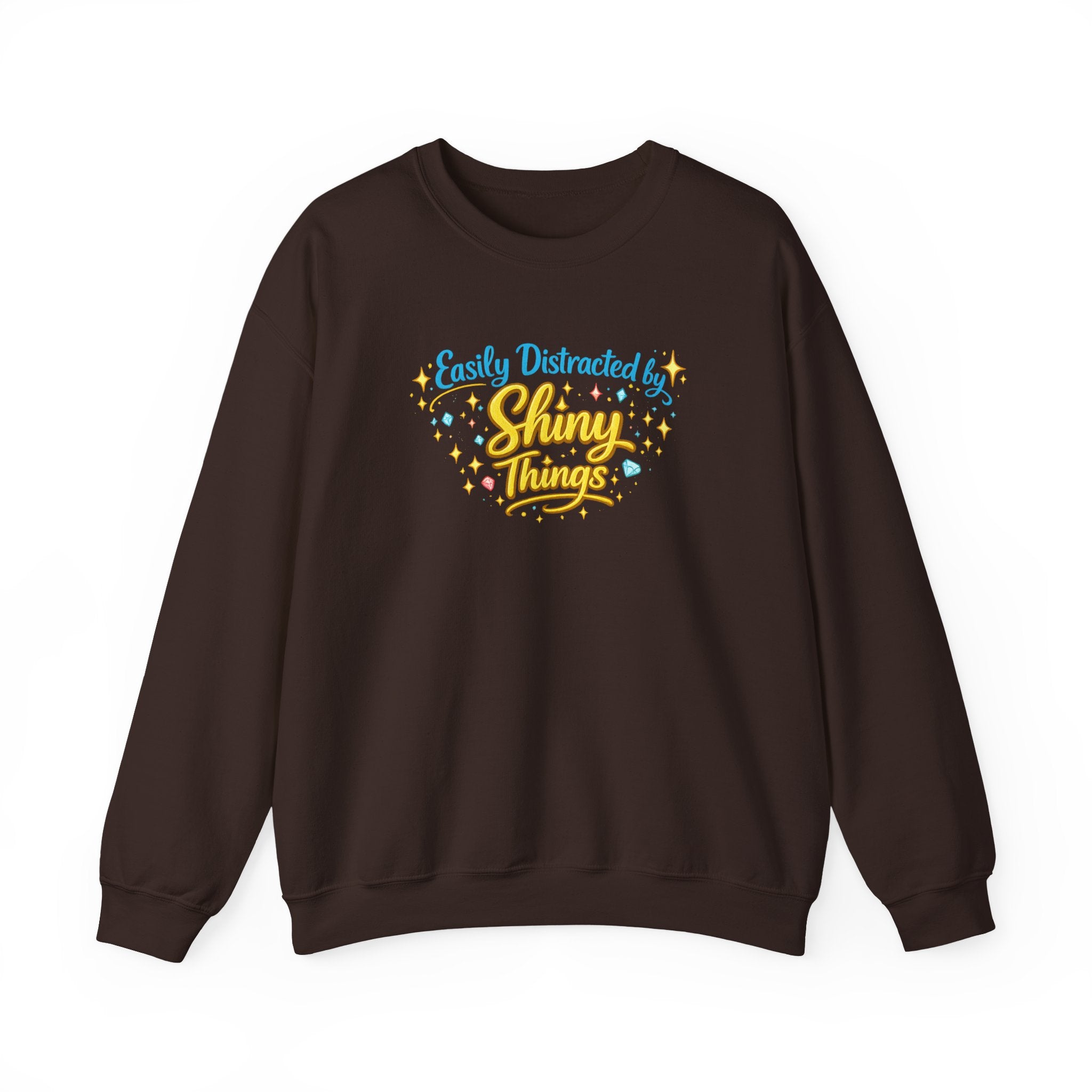 Easily Distracted by Shiny Things | Sweatshirt