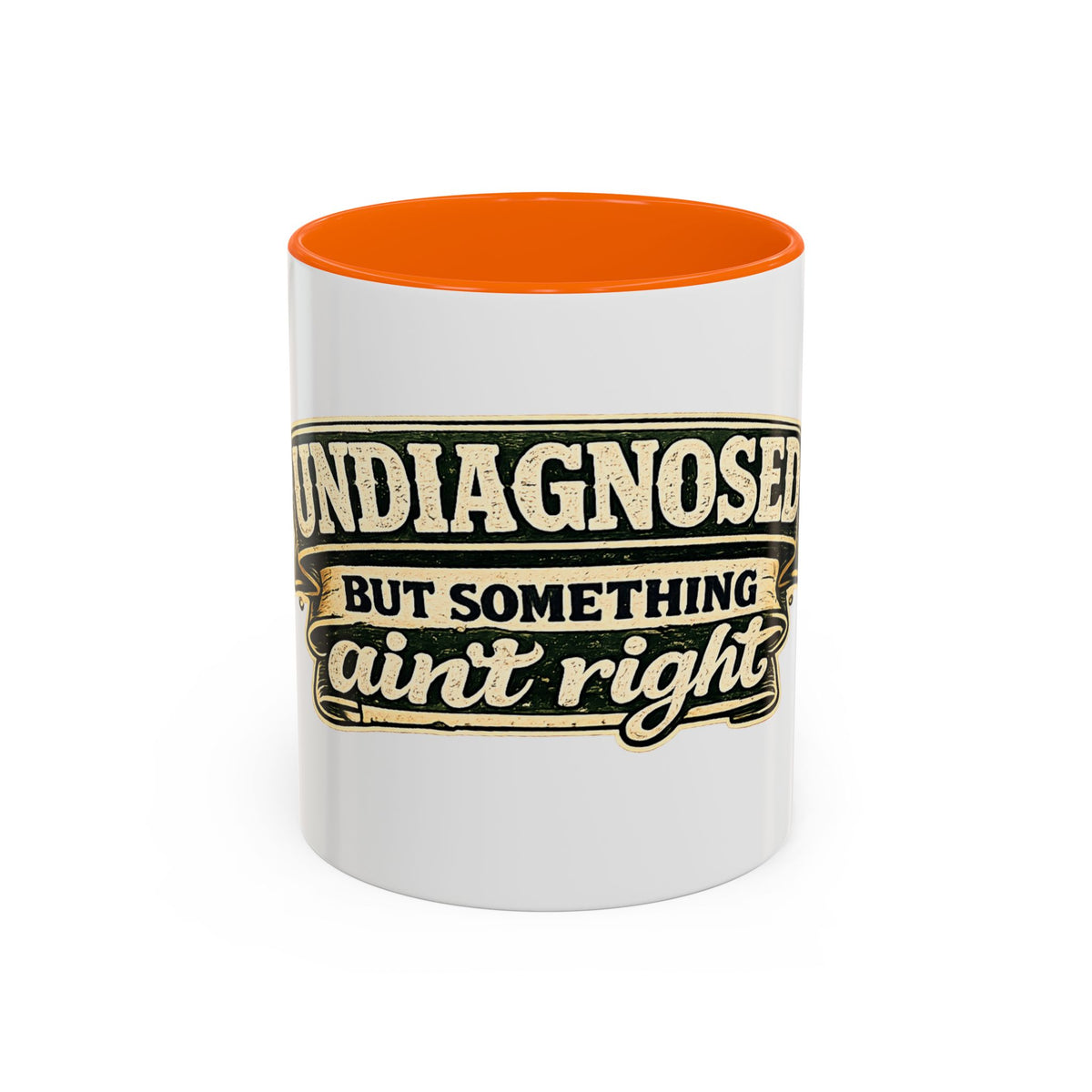 'Undiagnosed but Something Ain't Right' Accent Mug (11oz, 15oz) — Orange, 11oz | The ClawMark Store