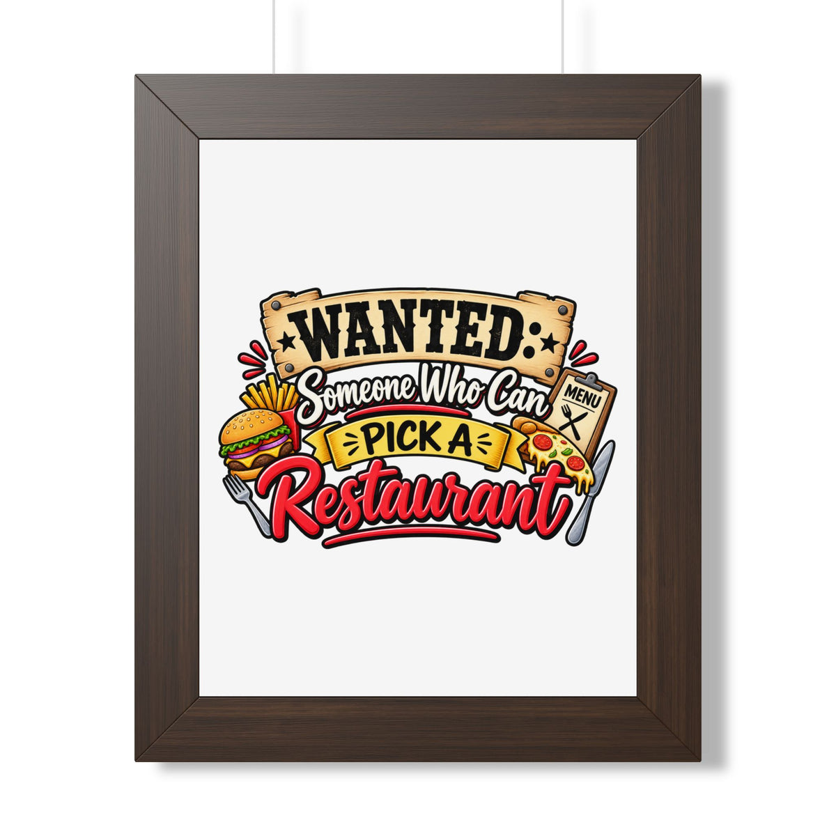 "Wanted: Someone Who Can Pick a Restaurant" Framed Poster — Walnut, 11" x 14" | The ClawMark Store