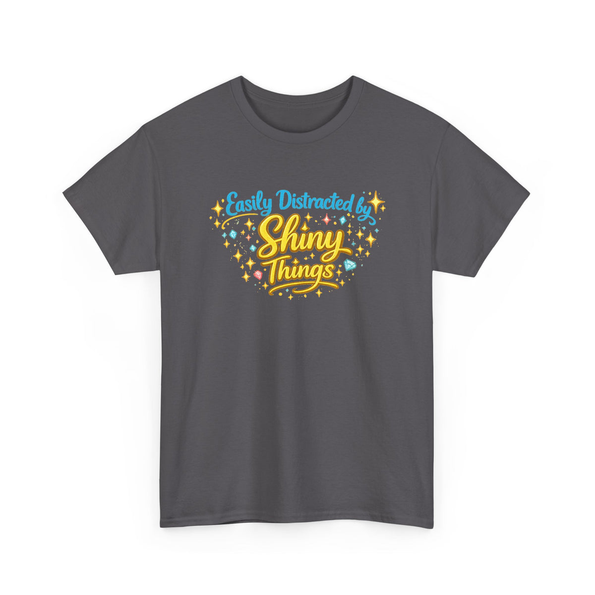 Easily Distracted by Shiny Things — T-Shirt — Charcoal, S | The ClawMark Store