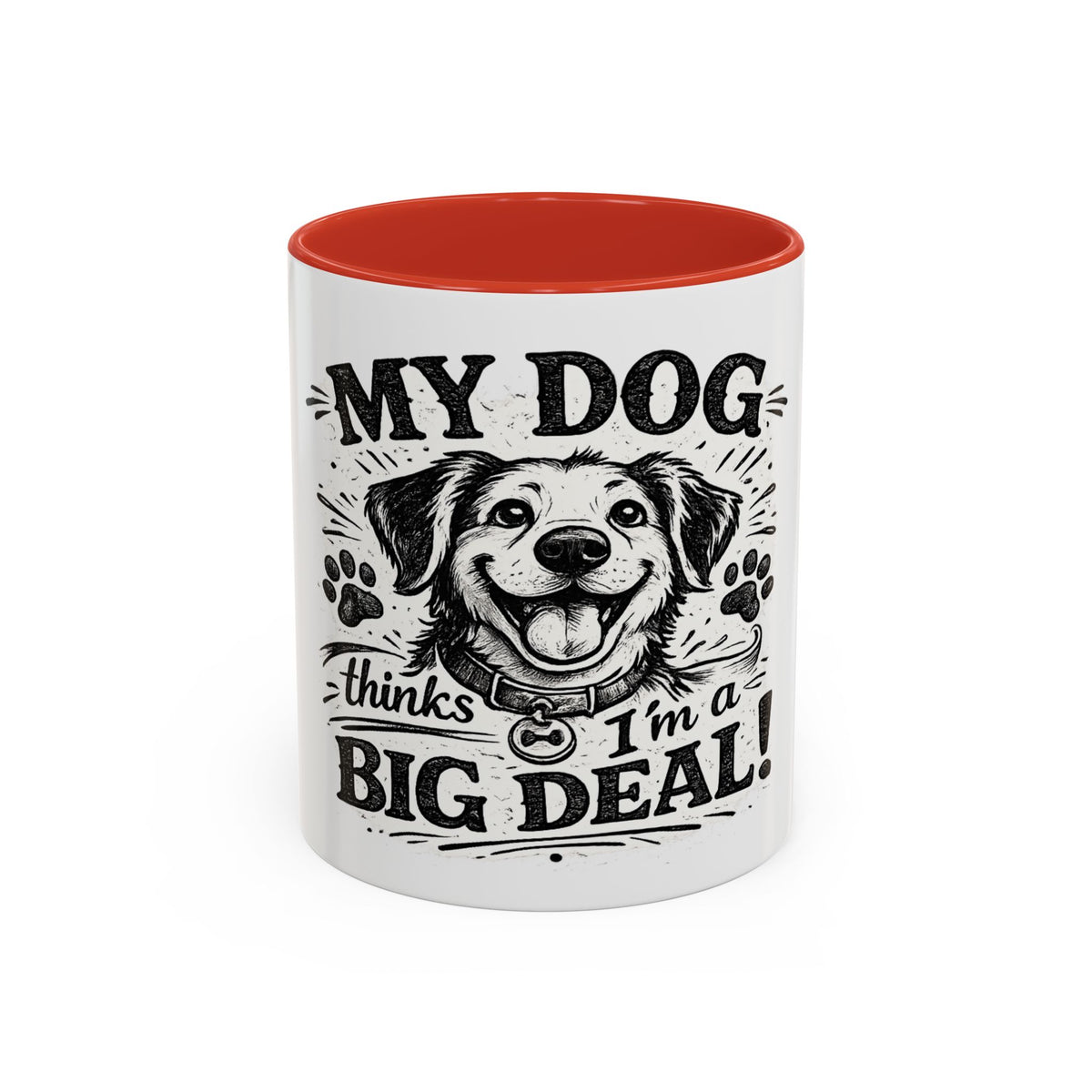 My Dog Thinks I’m a Big Deal — Coffee Mug (11oz, 15oz) — 11oz, Red | The ClawMark Store