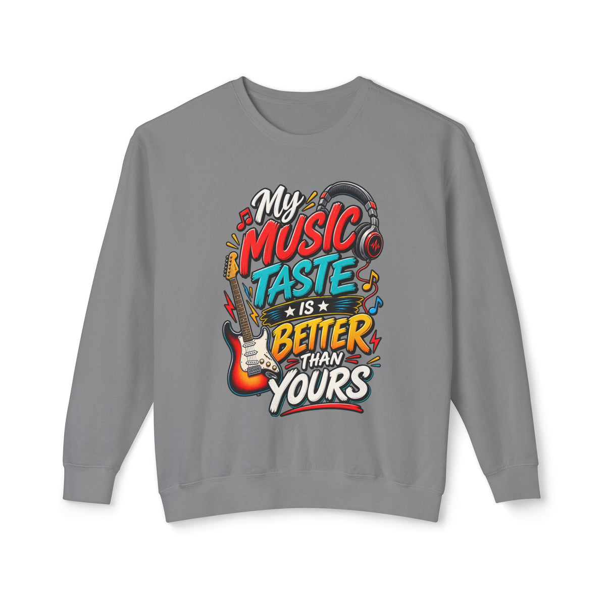 "My Music Taste Is Better Than Yours" Sweatshirt — Grey, S | The ClawMark Store