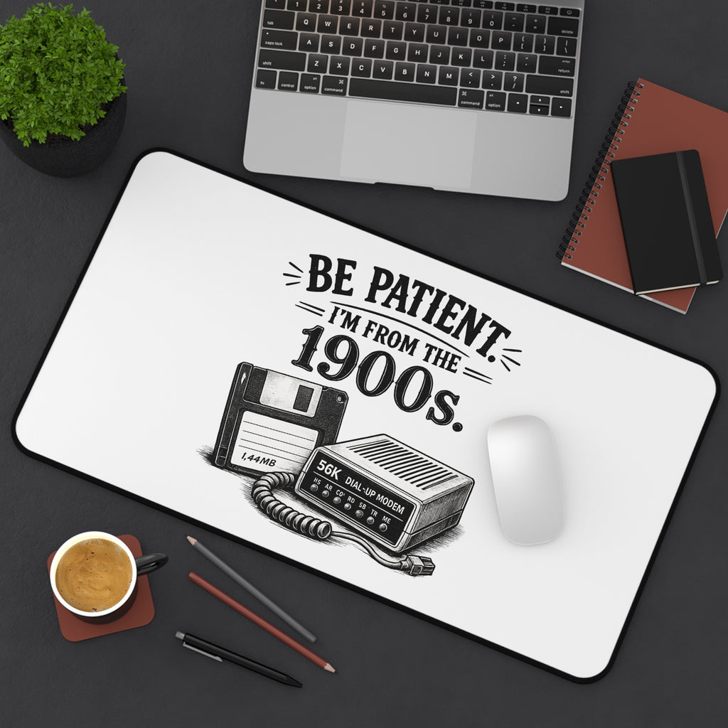 Be Patient I'm From the 1900s | Desk Mat | Retro Modem Floppy Illustration