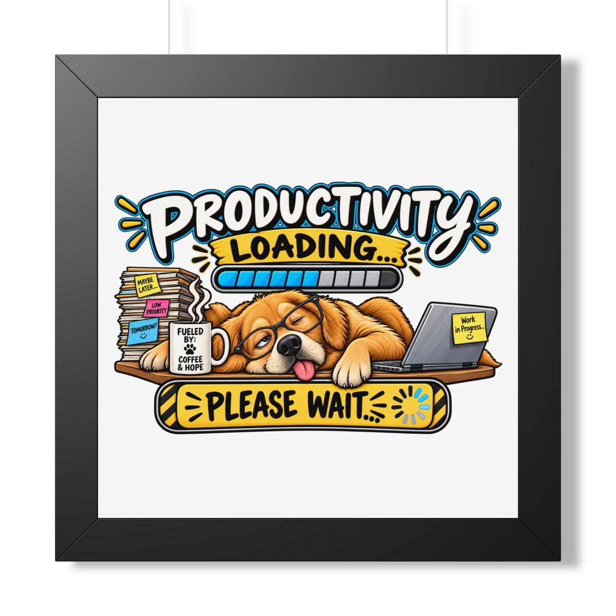 "Productivity Loading... Please Wait" Framed Poster — Black, 16″ x 16″ | The ClawMark Store