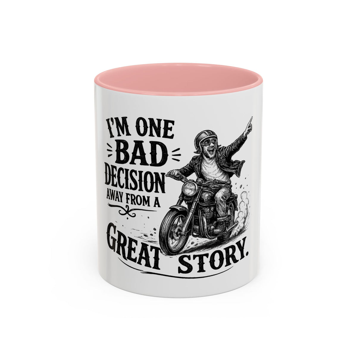 "I'm One Bad Decision Away From a Great Story" Motorcycle Mug — Pink, 11oz | The ClawMark Store