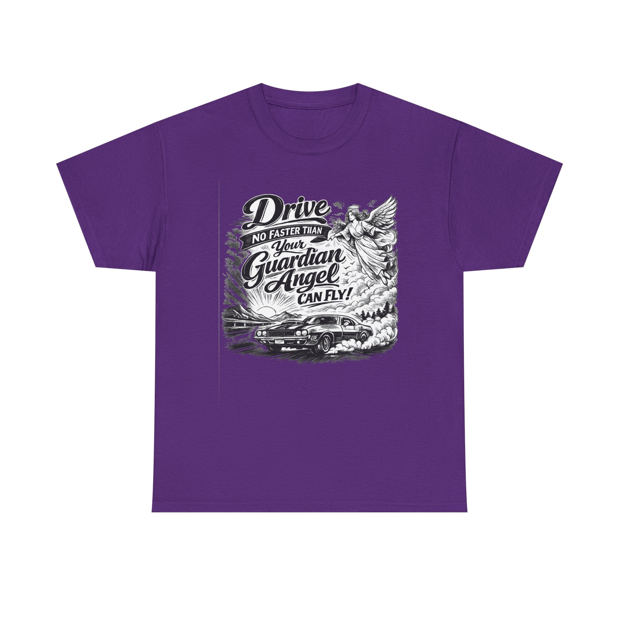 Drive No Faster Than Your Guardian Angel Can Fly | T-Shirt | Spiritual