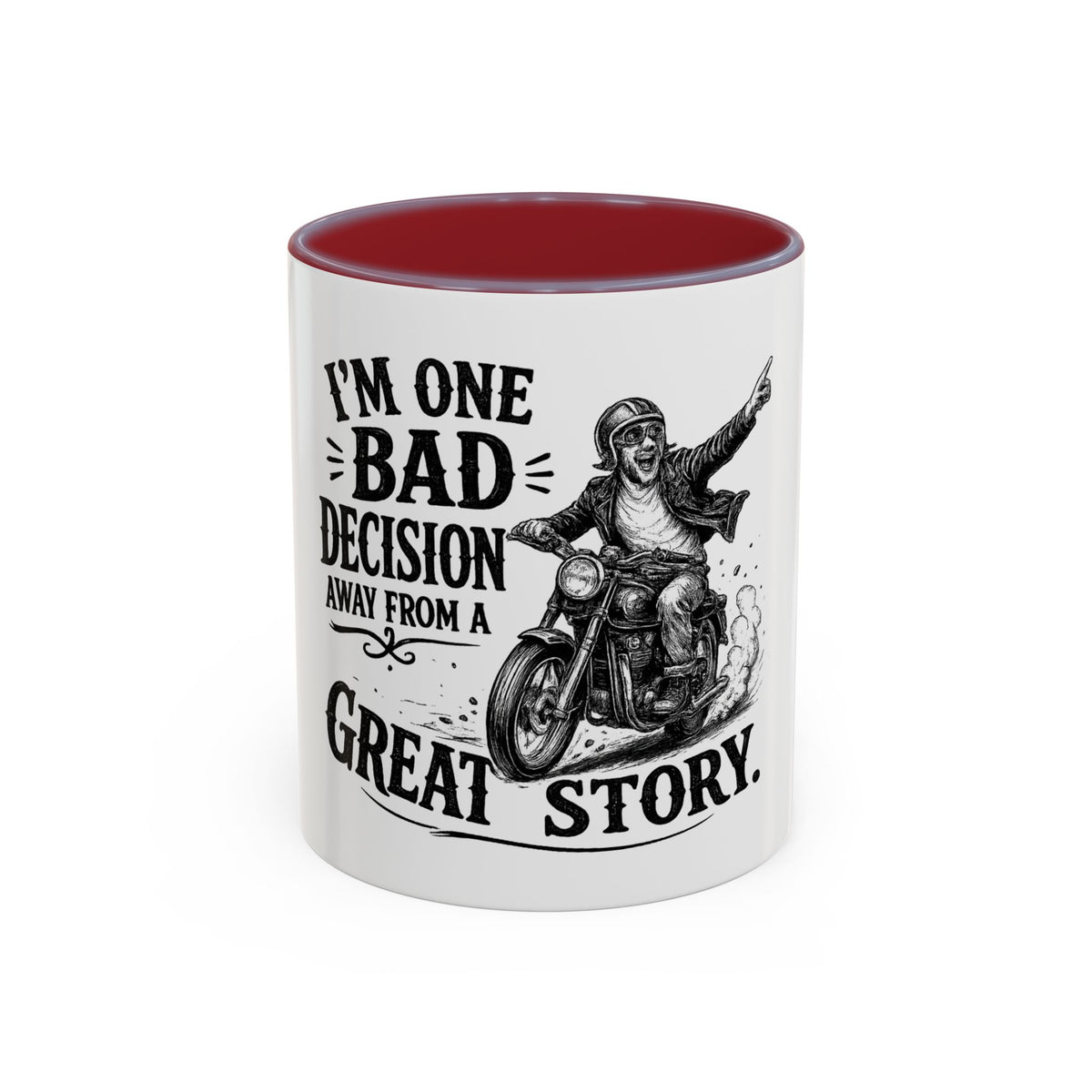 "I'm One Bad Decision Away From a Great Story" Motorcycle Mug — Maroon, 11oz | The ClawMark Store