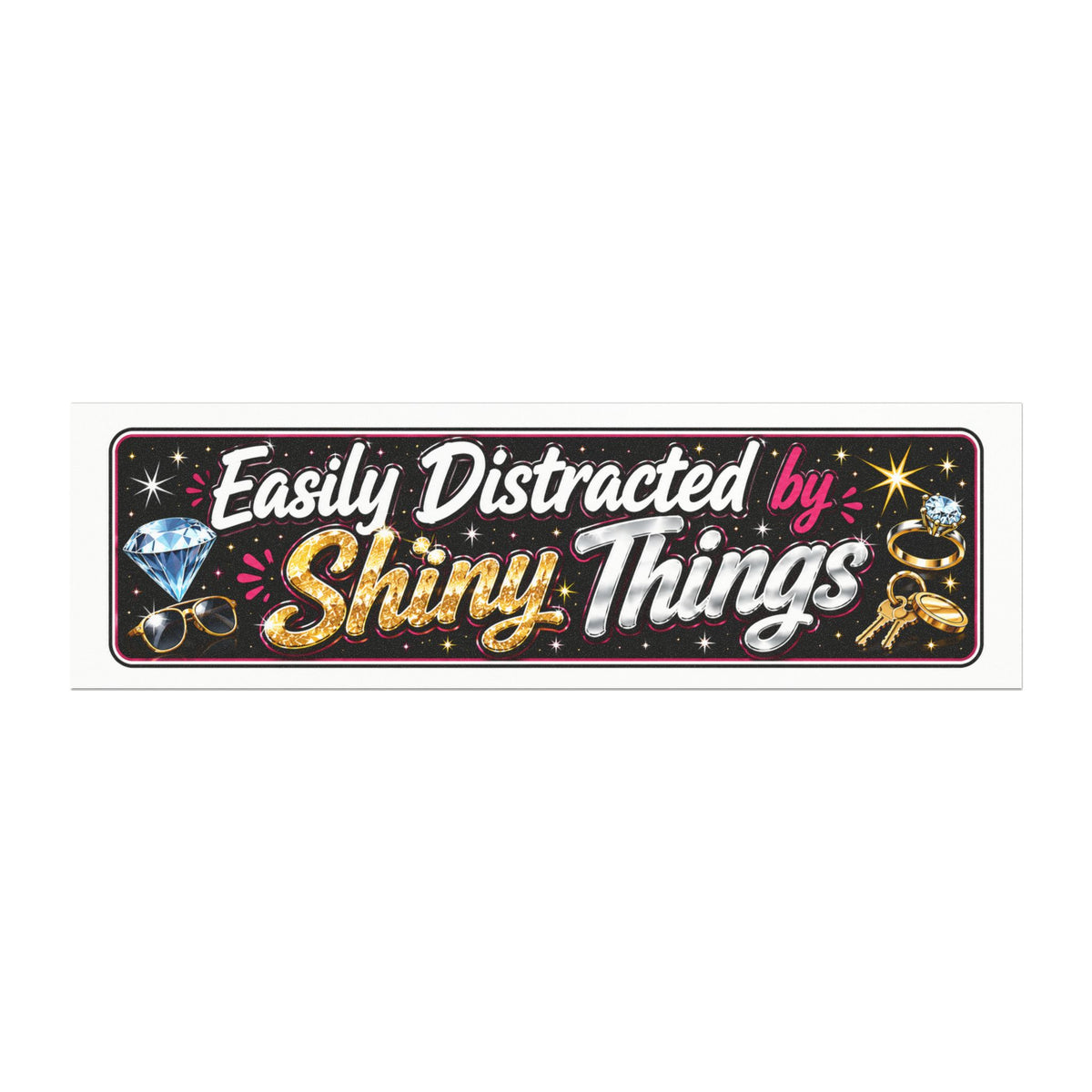 Easily Distracted by Shiny Things — Car Magnet — 10'' × 3'', Rectangle, 1 pc | The ClawMark Store